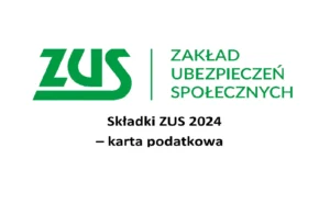 Składki ZUS 2024 – karta podatkowa