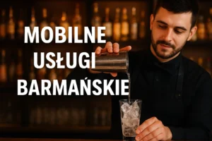 Przykładowe biznesplany mobilne usługi barmańskie