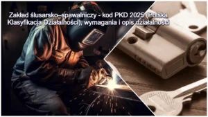 Zakład ślusarsko–spawalniczy PKD