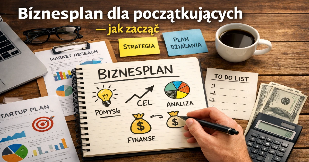 Jak przygotować biznesplan do dotacji unijnej