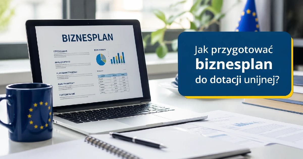 Przykładowe biznesplany Jak przygotować biznesplan do dotacji unijnej