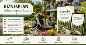 Przykładowe biznesplany BIZNESPLAN usługi ogrodnicze – gotowy wzór PDF do dotacji