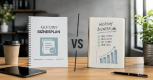 Gotowy biznesplan vs własny – co wybrać?