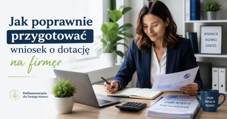 Jak poprawnie przygotować wniosek o dotację na firmę