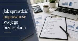 Jak sprawdzić poprawność biznesplanu