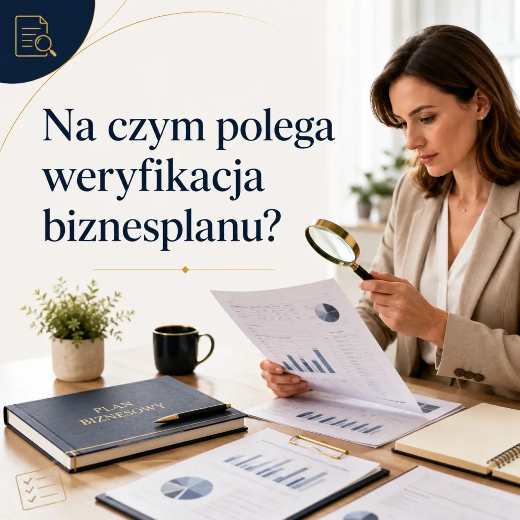 Weryfikacja biznesplanu i wniosku o dotację