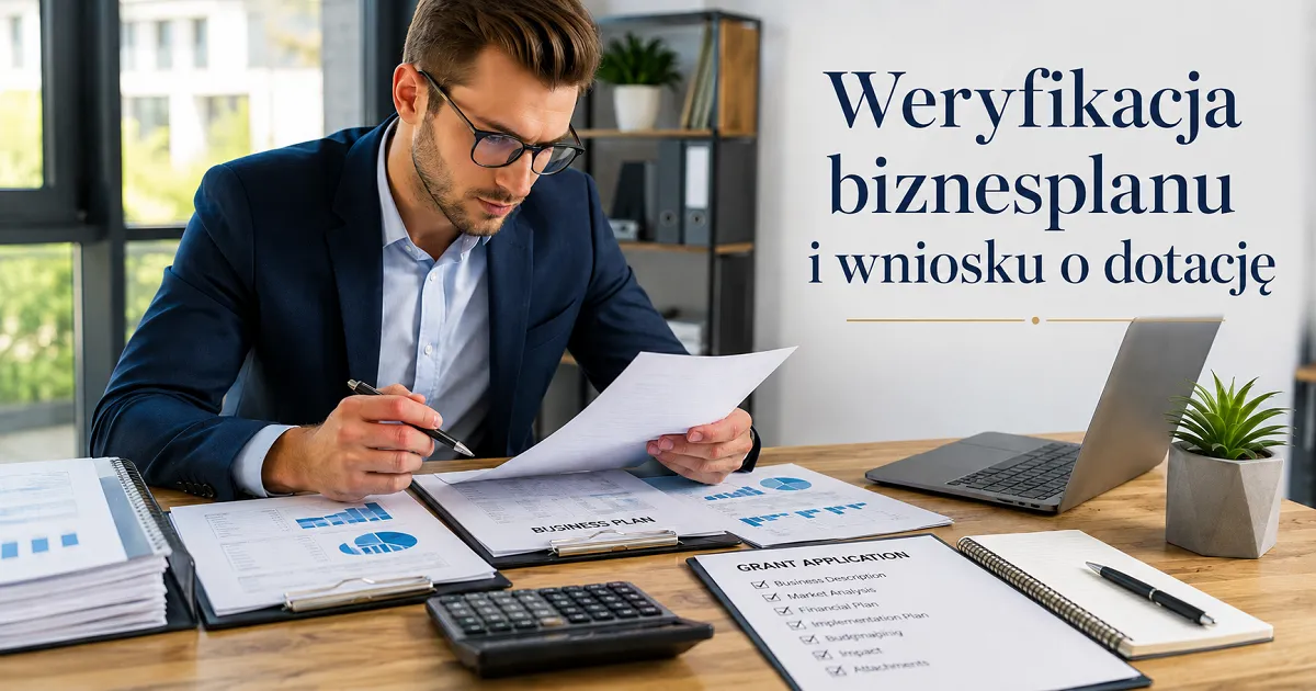 Weryfikacja biznesplanu i wniosku o dotację