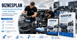 Biznesplan auto detailing (warsztat samochodowy, polerowanie i pranie tapicerki) - wzór PDF do dotacji 