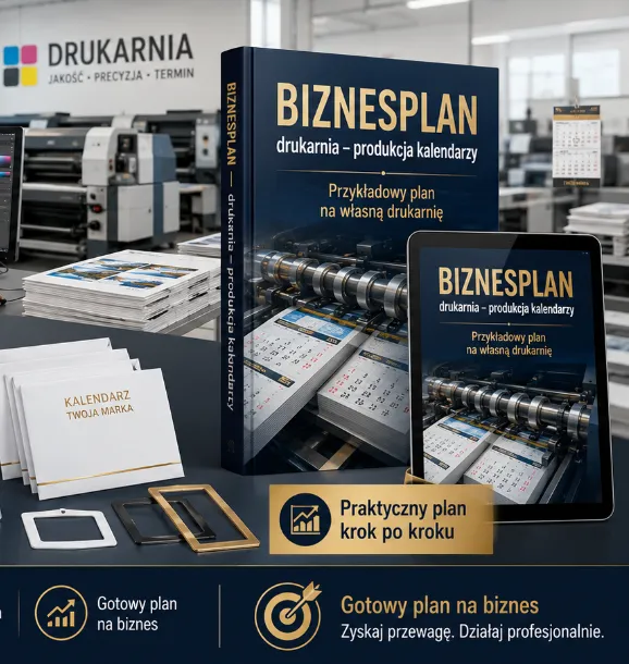 BIZNESPLAN drukarnia (produkcja kalendarzy i elementów poligraficznych) – wzór PDF do dotacji