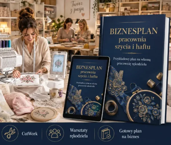 BIZNESPLAN pracownia szycia i haftu (haft, dekoracje i rękodzieło) - wzór PDF do dotacji