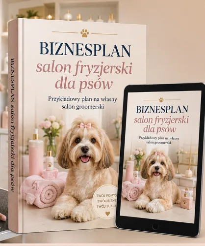 BIZNESPLAN salon fryzjerski dla psów (grooming i pielęgnacja) - wzór PDF do dotacji