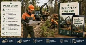 Biznesplan usługi leśne (zrywka drewna, pielęgnacja i ochrona lasu) - wzór PDF do dotacji | 48 stron