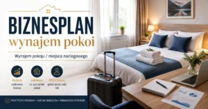 Biznesplan wynajem pokoi (pokoje gościnne i miejsca noclegowe) - wzór PDF do dotacji 