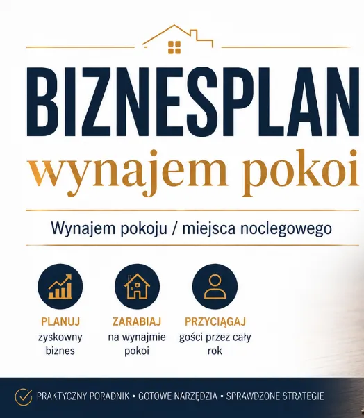 BIZNESPLAN wynajem pokoi (pokoje gościnne i miejsca noclegowe) - wzór PDF do dotacji