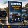 BIZNESPLAN autolaweta (pomoc drogowa i holowanie) - wzór PDF do dotacji