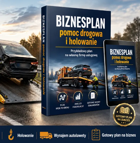 BIZNESPLAN autolaweta (pomoc drogowa i holowanie) - wzór PDF do dotacji