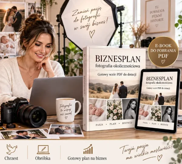 BIZNESPLAN fotografia okolicznościowa (śluby, plenery i sesje fotograficzne) - wzór PDF do dotacji