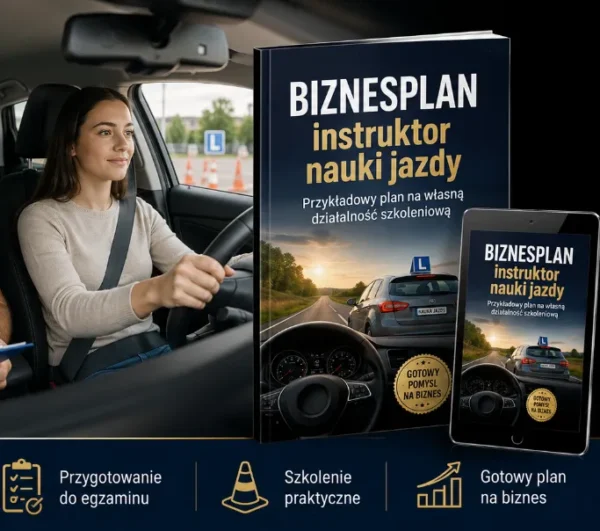 BIZNESPLAN instruktor nauki jazdy (jazdy kursowe i doszkalające) - wzór PDF do dotacji