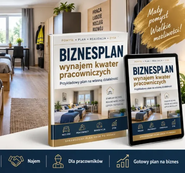 BIZNESPLAN kwatery pracownicze (pokoje i noclegi dla pracowników) - wzór PDF do dotacji