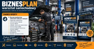 Biznesplan mechanik samochodowy (warsztat naprawy i serwisu pojazdów) - wzór PDF do dotacji 