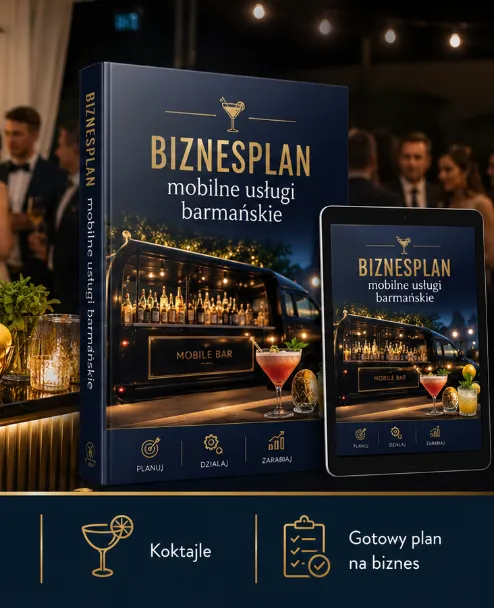 BIZNESPLAN mobilne usługi barmańskie (mobilny bar i pokazy) - wzór PDF do dotacji