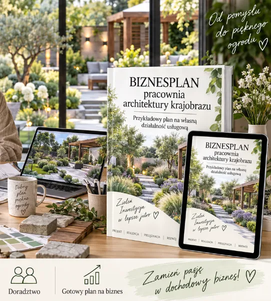 BIZNESPLAN pracownia architektury krajobrazu (projektowanie, zakładanie i pielęgnacja ogrodów) - wzór PDF do dotacji