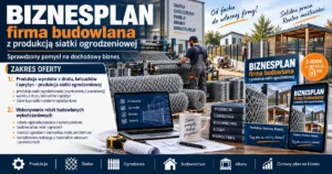 Przykładowe biznesplany Biznesplan produkcja siatki ogrodzeniowej i firma budowlana (ogrodzenia, montaż i roboty wykończeniowe) - wzór PDF do dotacji