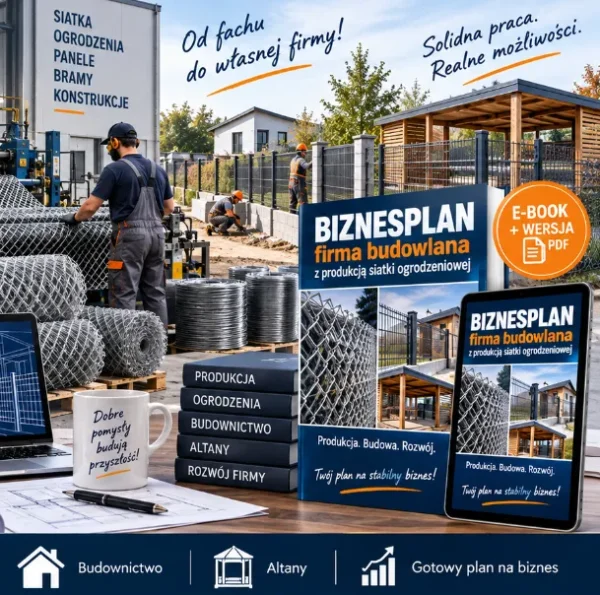 Biznesplan produkcja siatki ogrodzeniowej i firma budowlana (ogrodzenia, montaż i roboty wykończeniowe) - wzór PDF do dotacji (małe-1) BIZNESPLAN produkcja siatki ogrodzeniowej i firma budowlana (ogrodzenia, montaż i roboty wykończeniowe) - wzór PDF do dotacji