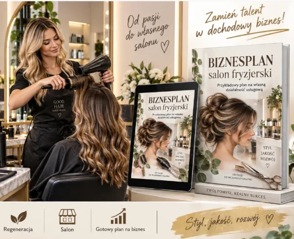 BIZNESPLAN salon fryzjerski (strzyżenie, koloryzacja i pielęgnacja włosów) - wzór PDF do dotacji