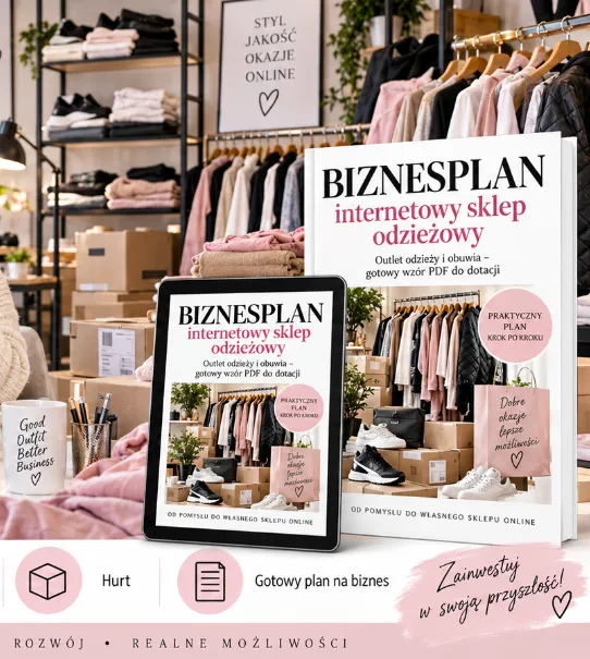 Biznesplan sklep internetowy z odzieżą outletową (odzież i obuwie, detal i hurt) - wzór PDF do dotacji (małe-1) BIZNESPLAN sklep internetowy z odzieżą outletową (odzież i obuwie, detal i hurt) - wzór PDF do dotacji