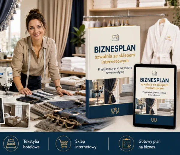 BIZNESPLAN szwalnia ze sklepem internetowym (tekstylia dla hoteli i transportu) - wzór PDF do dotacji