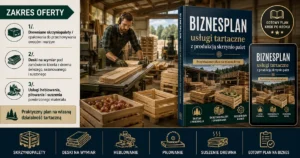 Biznesplan tartak (usługi tartaczne i produkcja skrzyniopalet) - wzór PDF do dotacji 