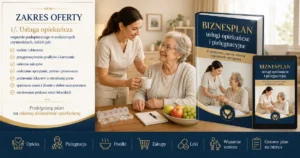 Przykładowe biznesplany Biznesplan usługi opiekuńcze (opieka domowa nad seniorami i osobami potrzebującymi wsparcia) - wzór PDF do dotacji