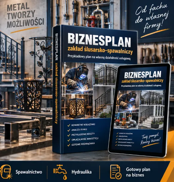 BIZNESPLAN usługi ślusarsko-spawalnicze i hydrauliczne (bramy, balustrady, spawanie i instalacje) - wzór PDF do dotacji