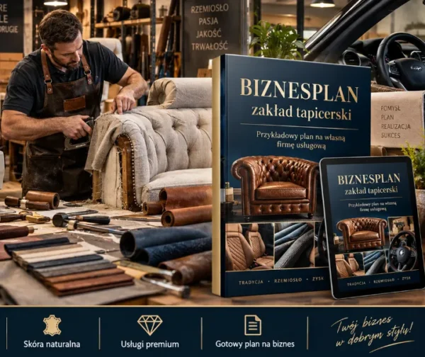 BIZNESPLAN zakład tapicerski (meble na zamówienie, renowacja i tapicerka samochodowa) - wzór PDF do dotacji