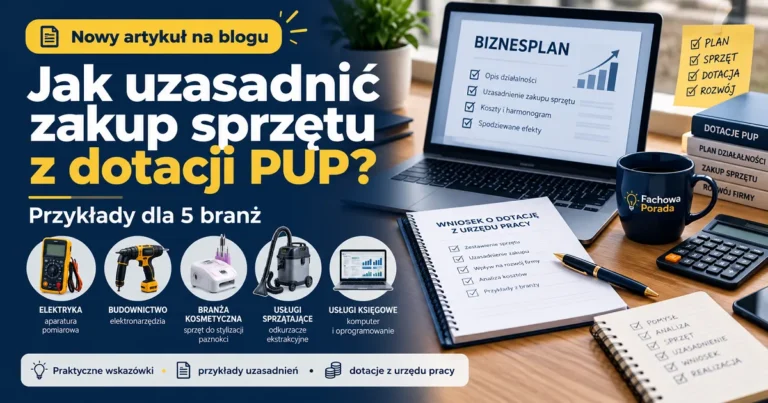 Jak uzasadnić zakup sprzętu z dotacji PUP? 5 przykładów